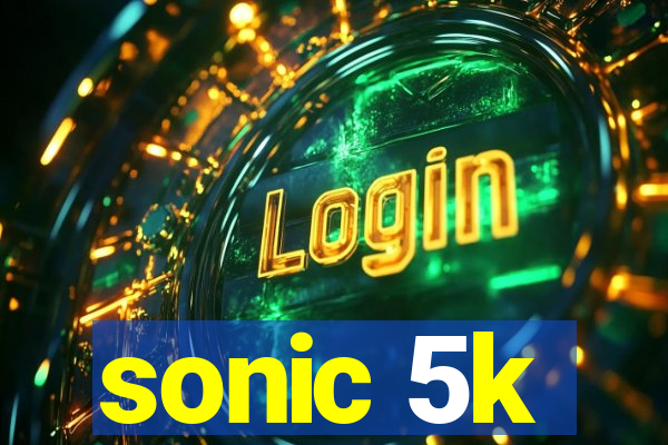 sonic 5k